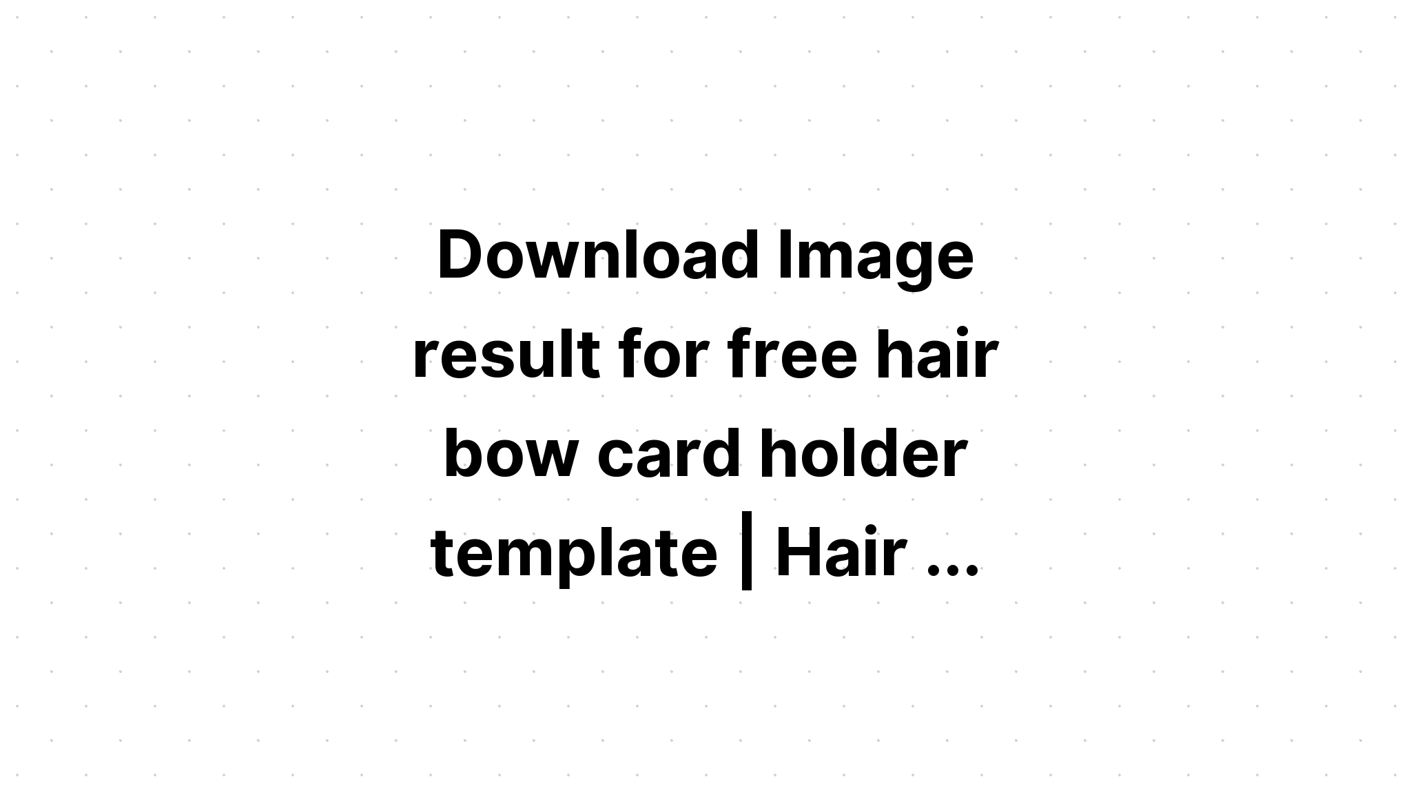 Download Hair Bow Display Cards With Or Without SVG File